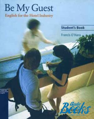 The book "Be My Guest (English for the Hotel Industry) Students Book ( / )" - Francis O`Hara