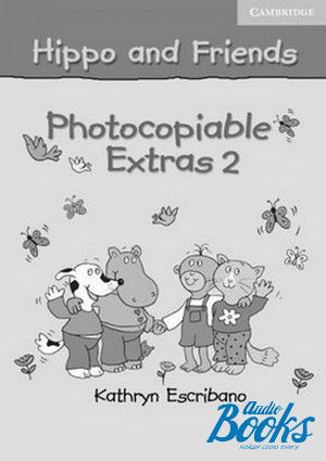 The book "Hippo and Friends 2 Photocopiable Extras" - Claire Selby