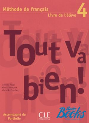 The book "Tout va bien! 4 Livre de L`eleve + portfolio" - Helene Auge