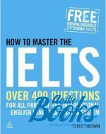   - How to Master the IELTS: Over 400 Questions for All Parts of the International English Language Test ()