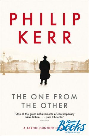 The book "The one from the Other: A Bernie Gunther Mystery" - Philip Kerr