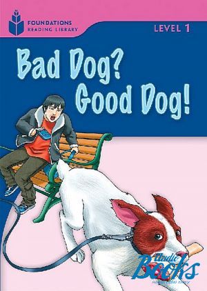  "Foundation Readers: level 1.4 Bad Dog? Good Dog!" -  