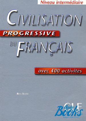 The book "Civilisation Progressive du Francais Niveau Intermediaire Livre" - Ross Steele
