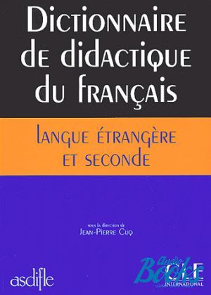 The book "Dictionnaire de didacyique du francais Langue etrangere et seconde" - Bloomfield Anatole 