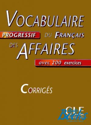 The book "Vocabulaire progressif du francais des Affaires Interm Corriges" - Claire Miquel