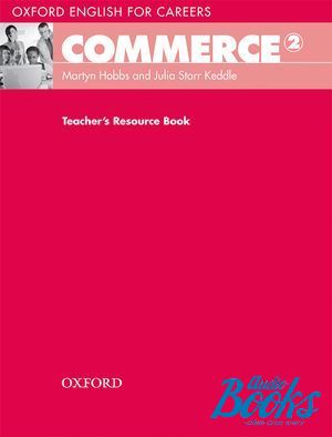 The book "Oxford English for Careers: Commerce 2 Teachers Resource Book (  )" - Julia Starr Keddle, Martyn Hobbs