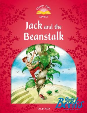  "Classic Tales Second Edition 2: Jack and the Beanstalk" - Sue Arengo
