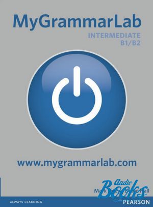 The book "MyGrammarLab Intermediate B1/B2 Students Book without Key ( / )" - Mark Foley, Diane Hall