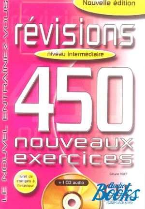 Book + cd "450 nouveaux exercices Revisions Intermediaire Livre+corriges+CD audio" - C. Huet-Ogle
