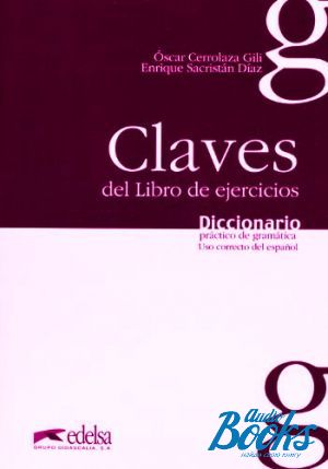 The book "Diccionario practico de gramatica Claves del Libro de ejercicios" - Oscar Cerrolaza Gili