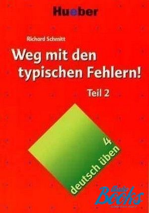The book "Deutsch Uben vol.3/4 Band 4 Weg mit den typischen Fehlern" - Richard Schmitt