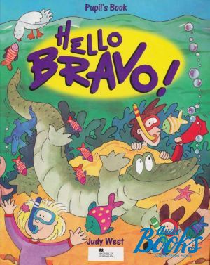 The book "Bravo Hello Pupils Book" - Judy West