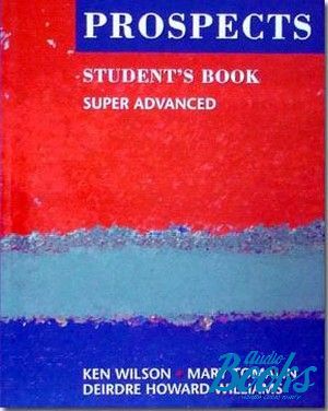 The book "Prospects SuperAdvanced Students Book" - Ken Wilson