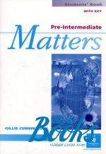 Gillie Cunningham - Matters Pre-Intermediate Student's Book with key ()