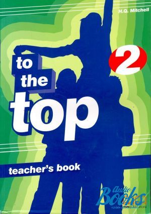 The book "To the Top 2 Teachers Book" - Mitchell H. Q.