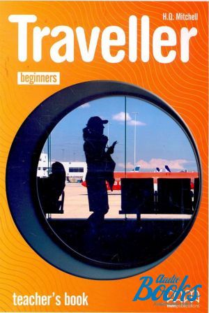 The book "Traveller Beginners Teacher´s Book" - Mitchell H. Q.