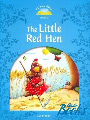 The book "Classic Tales Second Edition 1: The Little Red Hen" - Sue Arengo