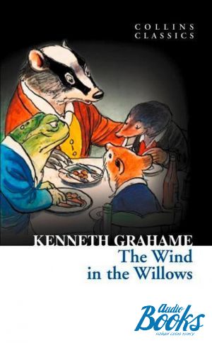 The book "The Wind in The Willows" - Kenneth Grahame
