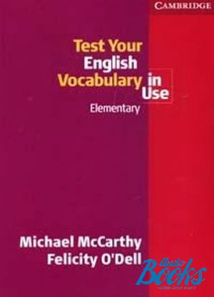  "Test Your English Vocabulary in Use Elementary New" - Felicity O`Dell, Michael McCarthy