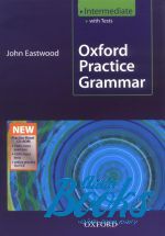 John Eastwood - Oxford Practice Grammar New Intermediate with key and CD (учебник / підручник) (книга + диск)