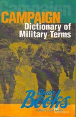 Richard Bowyer - Campaign Dictionary of Military Terms ()