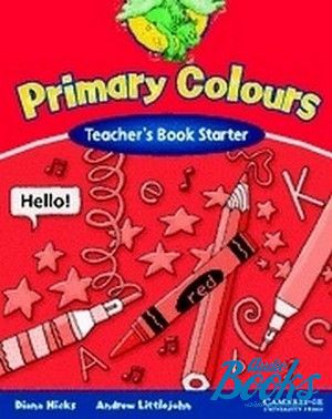 The book "Primary Colours Starter Teachers Book (  )" - Andrew Littlejohn, Diana Hicks