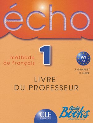 The book "Echo 1 Livre du professeur" - Jacky Girardet