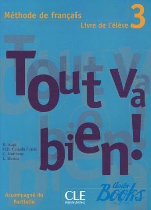 The book "Tout va bien! 3 Livre de L`eleve + portfolio" - Helene Auge