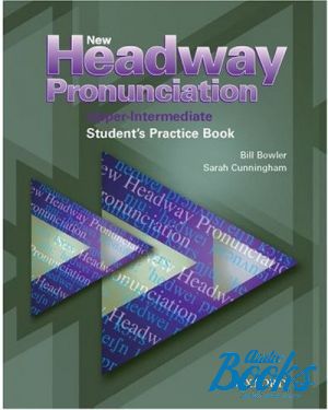 The book "New Headway Pronunciation Upper-Intermediate: Students Book" - Bill Bowler