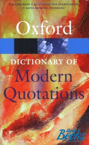  "Oxford University Press Academic. The Oxford Dictionary of Modern Quotations 3 ed." - Elizabeth Knowles
