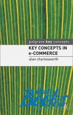 книга "Key Concepts in e-Commerce" - Ален Карлсворт