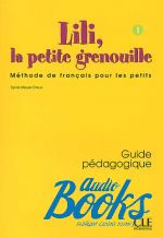  "Lili, La petite grenouille 1 Guide pedagogique" - Sylvie Meyer-Dreux