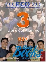 книга "ECO extensivo3 B2+ Libro del Alumno" - Carlos Romero