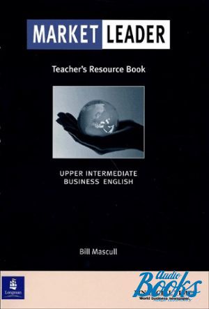 The book "Market Leader Upper Intermediate Teacher´s Book" - Bill Mascull