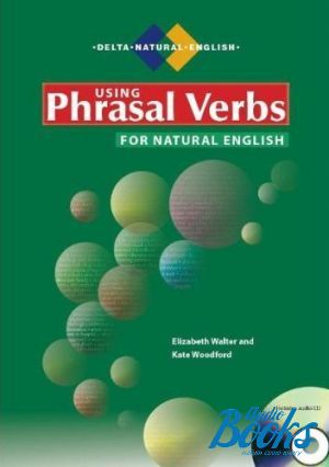 The book "Using Prasal Verbs for natural english" - Walter Elizabeth