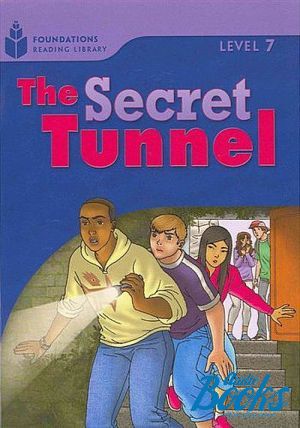 The book "Foundation Readers: level 7.4 The Secret Tunnel" -  