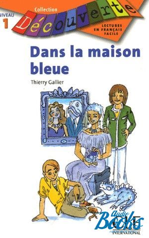The book "Niveau 1 Dans la maisons bleue" - Thierry Gallier