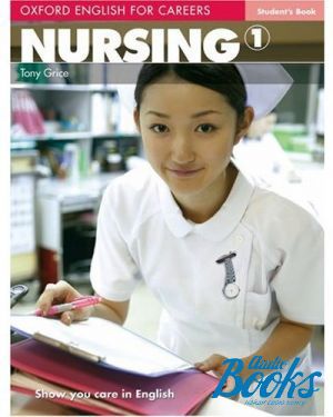The book "Oxford English for Careers: Nursing 1 Students Book ( / )" - Tony Grice
