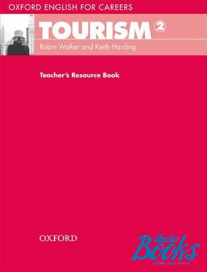  "Oxford English for Careers: Tourism 2 Teachers Resource Book (  )" - Keith Harding, Robin Walker
