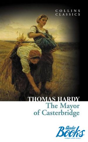 The book "The Mayor of Casterbridge" -  