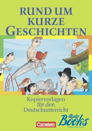 The book "Rund um...Sekundarstufe I kurze Geschichten Kopiervorlagen" -  