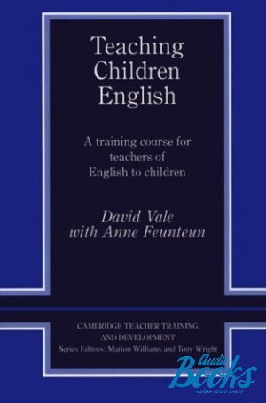 The book "Teaching Children English" - David Vale, Anne Feunteun