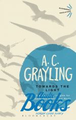 A. C. Grayling - Towards the Light (книга)