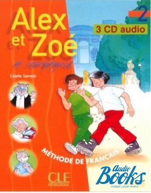 "Alex et Zoe 2 CD Audio pour la classe" - Colette Samson, Claire Bourgeois