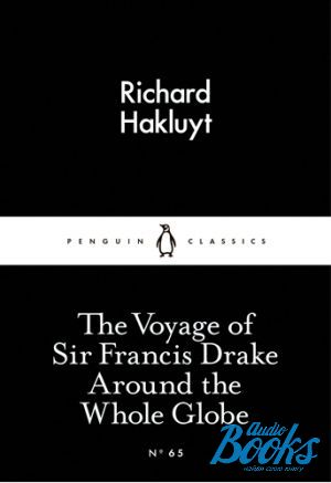 The book "The Voyage of Sir Francis Drake Around the Whole Globe" - Richard Hakluyt
