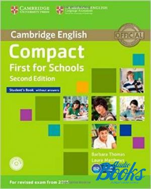 Book + cd "Compact First for schools Second Edition: Students Book without answers with CD-ROM ( / )" - Emma Heyderman, Peter May, Laura Matthews