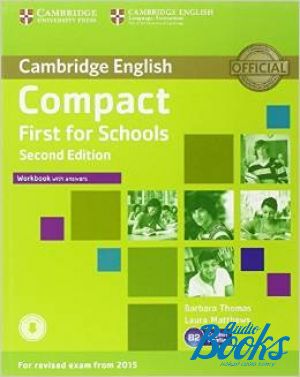 Book + cd "Compact First for schools Second Edition: Workbook with answers and Audio CD ( / )" - Emma Heyderman, Peter May, Laura Matthews