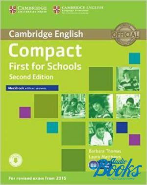  +  "Compact First for schools Second Edition: Workbook without answers with Audio CD ( / )" - Emma Heyderman, Peter May, Laura Matthews