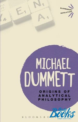 The book "Origins of Analytical Philosophy" - Michael Dummett