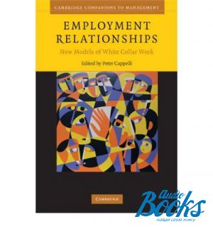 The book "Employment Relationships : New Models of White Collar Work"